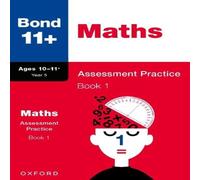 Bond 11+ Maths Assessment Practice Papers Age 10-11+ Years: Book 1 Bond 11+ Multicolor