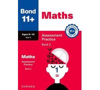 Bond 11+ Maths Assessment Practice Age 9-10 Book 2 (Bond: Assessment Papers)