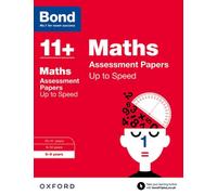 Bond 11+: Maths: Up to Speed Papers