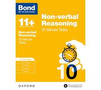 Bond 11+ – Non-verbal Reasoning: 10 Minute Tests – 11+-12+ years – Oxford University Press