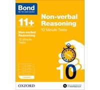 Bond 11+: Non-verbal Reasoning: 10 Minute Tests: 7-8 years (for GL Assessment & other 11 plus exams)