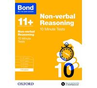 Bond 11+: Non-verbal Reasoning: 10 Minute Tests: 7-8 years (for GL Assessment & other 11 plus exams)