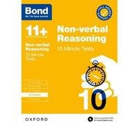 Bond 11+: Bond 11+ Non-verbal Reasoning 10 Minute Tests with Answer Support 8-9 years