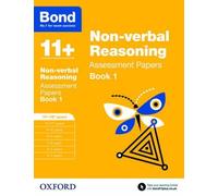 Bond 11+: Non Verbal Reasoning: Assessment Papers: 11-12 Years Book 1 by Alison Primrose (2015-03-05)