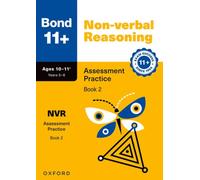 Bond 11+ Non-verbal Reasoning Assessment Practice Age 10-11+ Book 2 (Bond: Assessment Papers)