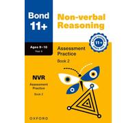 Bond 11+ Non-verbal Reasoning Assessment Practice Age 9-10 Book 2 (Bond: Assessment Papers)