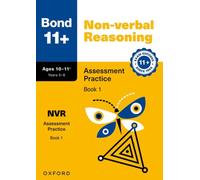 Bond 11+ Non-verbal Reasoning Assessment Practice Papers Age 10-11+ (Book 1) | For GL Assessment 2026 & other 11 plus exams