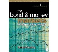 Bond and Money Markets: Strategy, Trading, Analysis (Securities Institution Professional Reference Series)