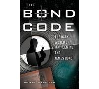 Bond Code: The Dark World of Ian Fleming and James Bond