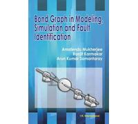 Bond Graph in Modeling, Simulation and Fault Identification