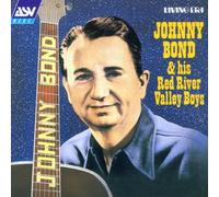 Bond, Johnny - Johnny Bond And His Red River Valley Boys