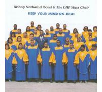 Bond, Nathaniel & Dhp Mass Cho - Keep Your Mind on Jesus