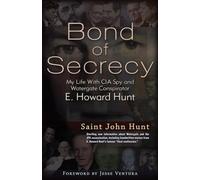 Bond of Secrecy: My Life with CIA Spy and Watergate Conspirator E. Howard Hunt