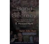 Bond of Secrecy: The True Story of CIA Spy & Watergate Conspirator E. Howard Hunt (Paperback) - Common