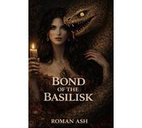 Bond of the Basilisk: A Dark Monster Romance (Monsterbound Mates)