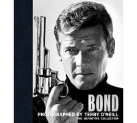 Bond: Photographed by Terry O'Neill : The Definitive Collection
