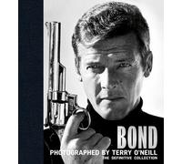Bond: Photographed by Terry O'Neill: The Definitive Collection by Terry O'Neill