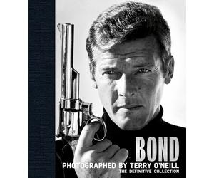 Bond: Photographed by Terry O'Neill: The Definitive Collection by Terry O'Neill