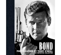 Bond: Photographed by Terry O'Neill - The Definitive Collection (Legends)