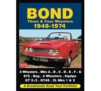 Bond Three & Four Wheelers 1948-1974: Road Test Book (Brooklands Books Road Tests Series)