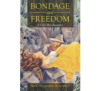 Bondage and Freedom: A Civil War Romance
