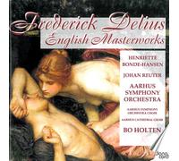 Bonde-Hansen/Reuter/Aarhus - Frederick Delius, Rederick: English Masterworks