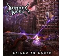 BONDED BY BLOOD "EXILED TO EARTH (LTD. EDT.)" CD NEW