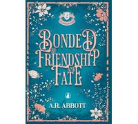 Bonded by Friendship and Fate