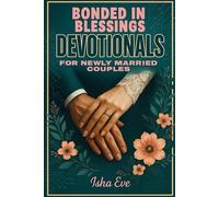 Bonded in Blessings: Devotionals for Newly Married Couples (Biblical Sparks Devotionals)