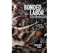 Bonded Labor: Tackling the System of Slavery in South Asia
