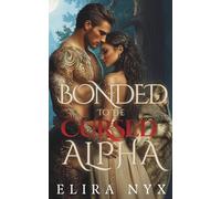 Bonded To The Cursed Alpha: Forbidden Magic Wolf-Shifter Romance