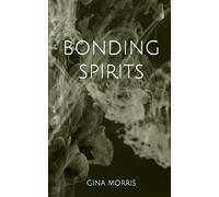 Bonding Spirits (Bonding - The Ultimate Guide)