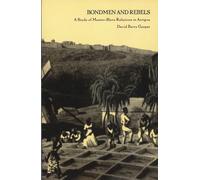 Bondmen and Rebels: A Study of Master-Slave Relations in Antigua