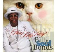 BONDS,BILLY SOUL - Here Kitty Kitty