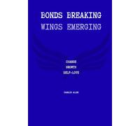 Bonds breaking wings emerging: change growth self-love