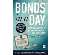 Bonds in a Day: Everything you need to master the mathematics that drives bonds