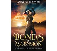Bonds of Ascension (Weavers of Destiny)