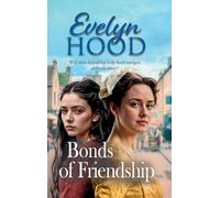 Bonds of Friendship: An unforgettable Scottish saga from Sunday Times bestselling author Evelyn Hood