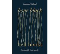 Bone Black: The undiscovered memoir from the author of the cult classic ALL ABOUT LOVE