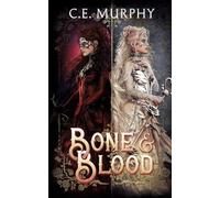 Bone & Blood: a Snow White, Rose Red story (2)