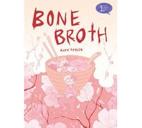 Bone Broth: by Alex Taylor