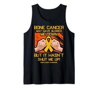 Bone Cancer May Have slowed me Down but it Hasn't Shut me up Tank Top