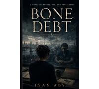 BONE DEBT: A Novel of Memory, War, and Translation