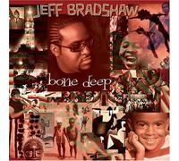 Bone Deep by Bradshaw, Jeff (2003) Audio CD