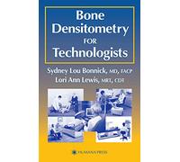 Bone Densitometry for Technologists (None)