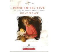 Bone Detective: The Story of Forensic Anthropologist Diane France (Women's Adventures in Science (Joseph Henry Press))