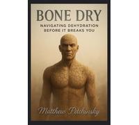 Bone Dry: Navigating Dehydration Before It Breaks You (Apophis Health)