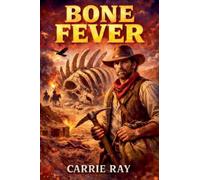 Bone Fever: 1 (Wild West Fevers)