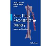 Bone Flaps in Reconstructive Surgery: Anatomy and Technique