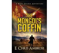 Bone Guard One: The Mongol's Coffin: Volume 1